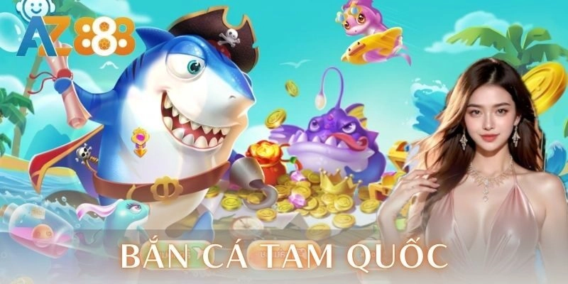 Bắn cá tam quốc – Chiến thuật săn boss cực đỉnh